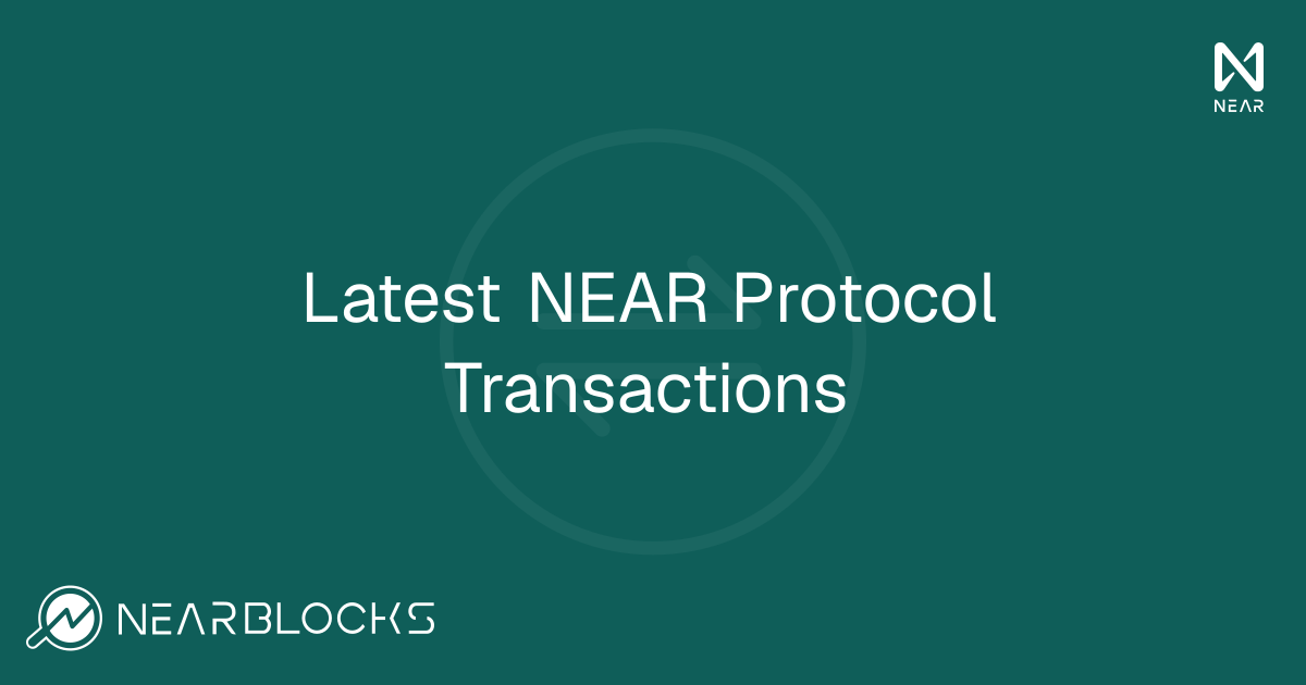 Latest NEAR Protocol Transactions | NearBlocks